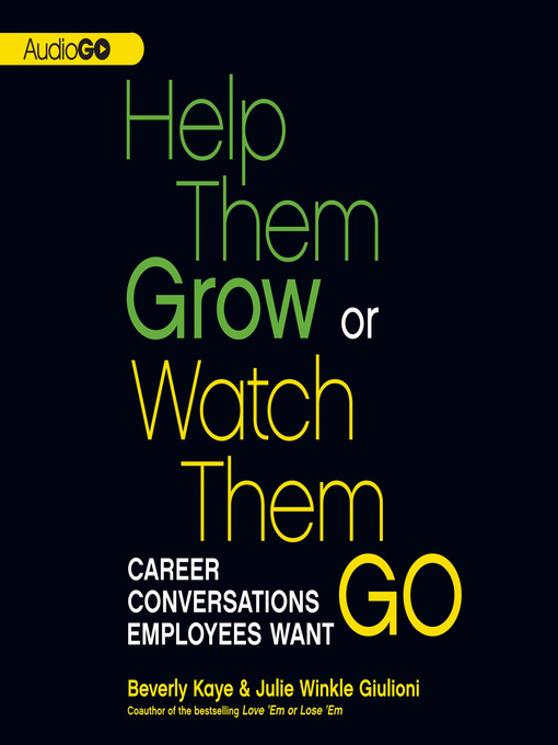 Title details for Help Them Grow or Watch Them Go by Beverly Kaye - Available